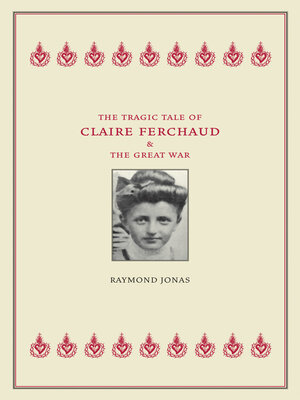 cover image of The Tragic Tale of Claire Ferchaud and the Great War